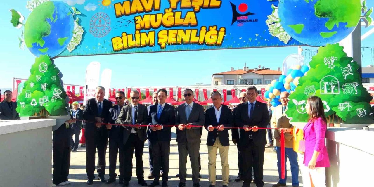 Muğla’da "Mavi Yeşil Muğla Bilim Şenliği" başladı