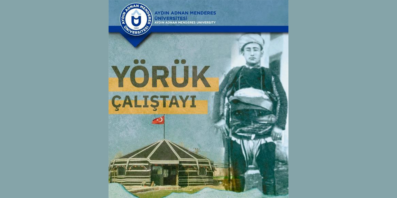ADÜ Yörük Çalıştayı gün sayıyor