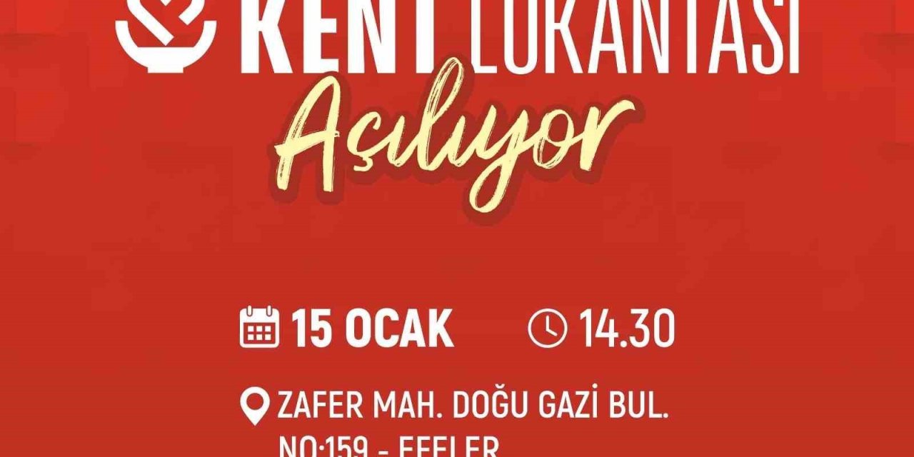 Efeler Kent Lokantası açılış için gün sayıyor