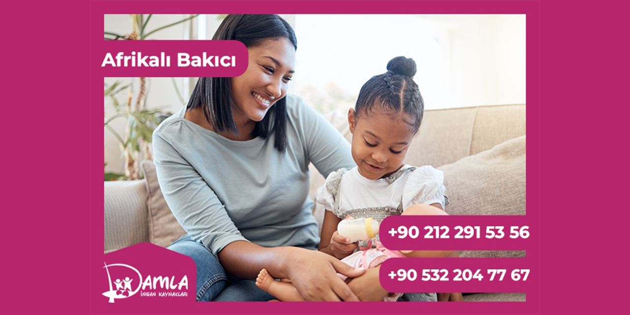 Neden Afrikalı bakıcı tercih edilmelidir