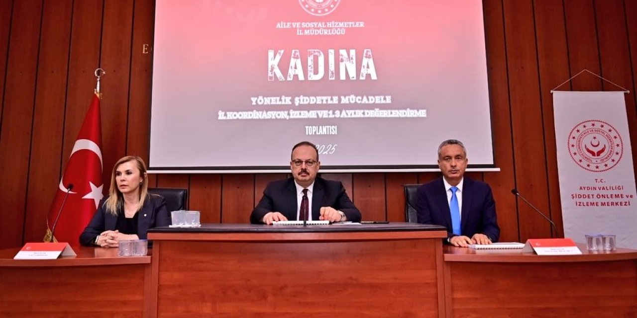 Aydın’da Kadına Yönelik Şiddetle Mücadele İl Koordinasyon Toplantısı gerçekleştirildi