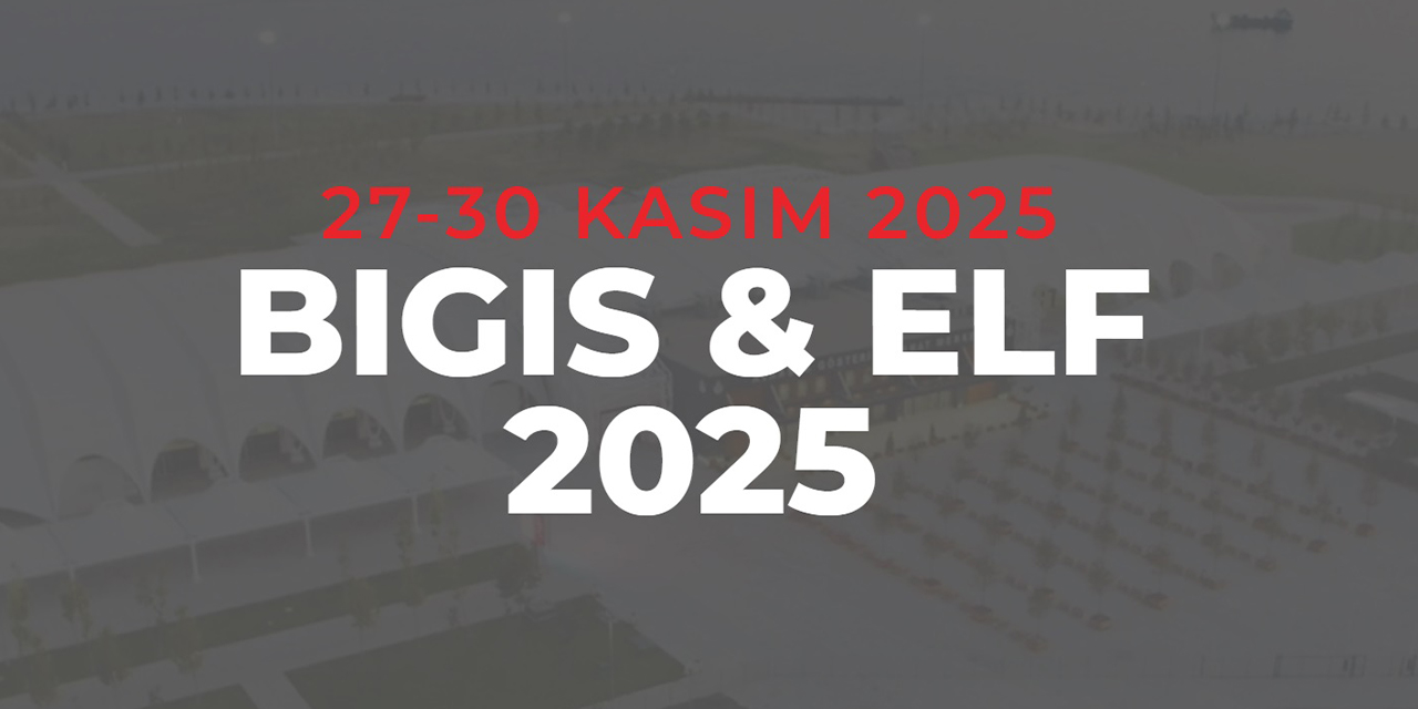 BIGIS & ELF 2025: Geleceği aydınlatan büyük buluşma