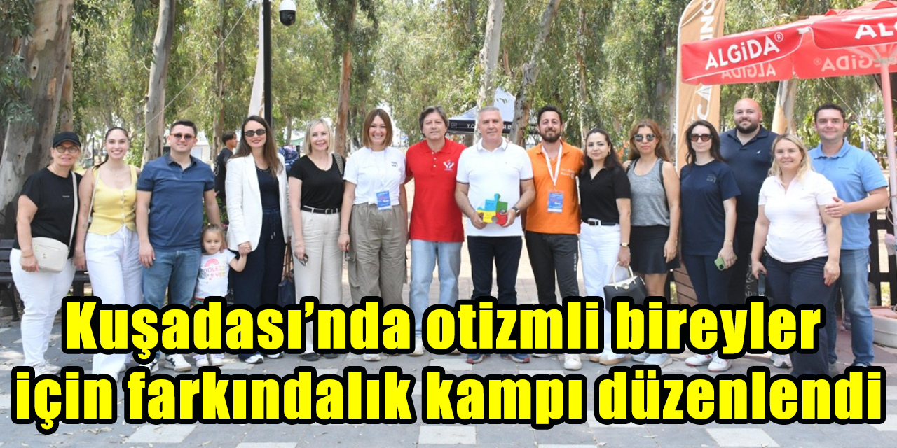 Kuşadası’nda otizmli bireyler için farkındalık kampı düzenlendi