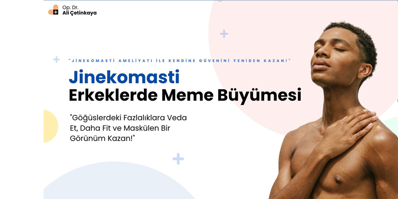 Erkeklik ve özgüven arasında: Jinekomastiyle ameliyatı ile yeniden doğuş