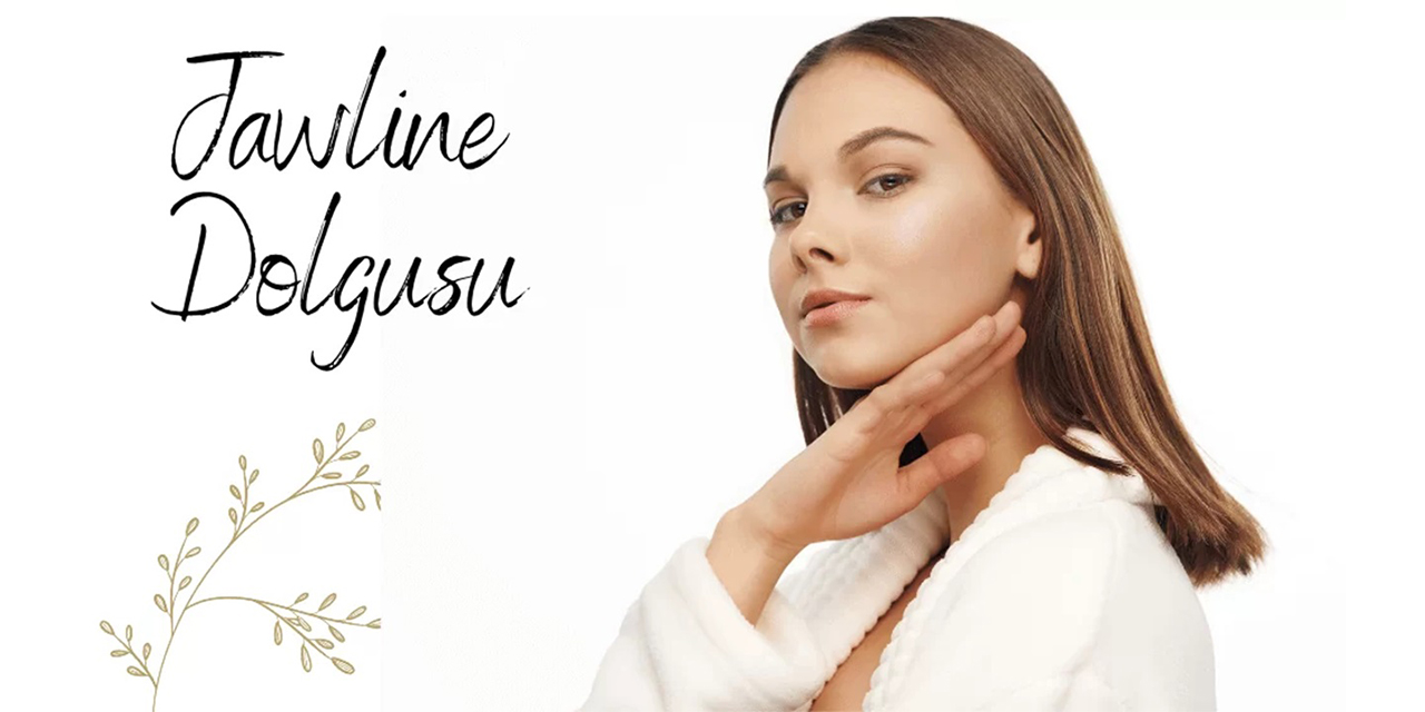 Jawline (çene) dolgusu nedir ve nasıl uygulanır?
