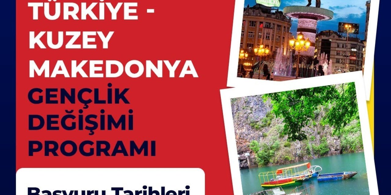 Türkiye - Kuzey Makedonya Gençlik Değişimi Programı başvuruları başladı
