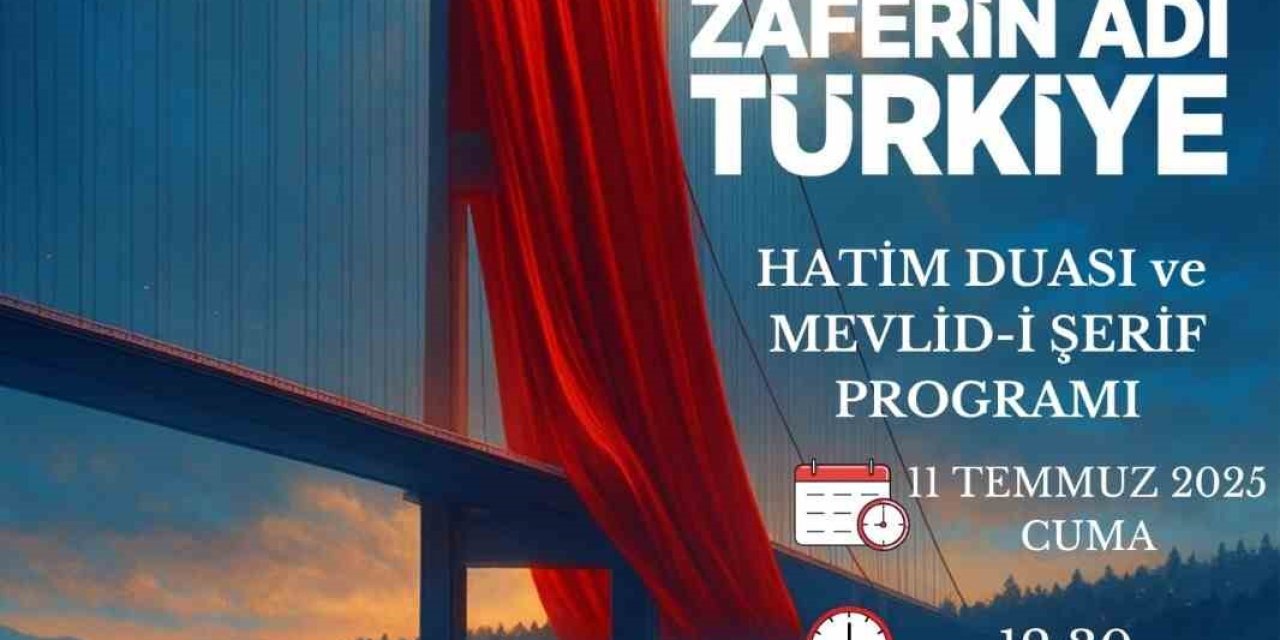 Köyceğiz’de Zaferin Adı Türkiye Hatim Duası ve Mevlid-i Şerif programı gerçekleştirilecek