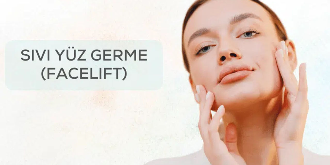 Sıvı yüz germe ile 10 yaş genç görünün