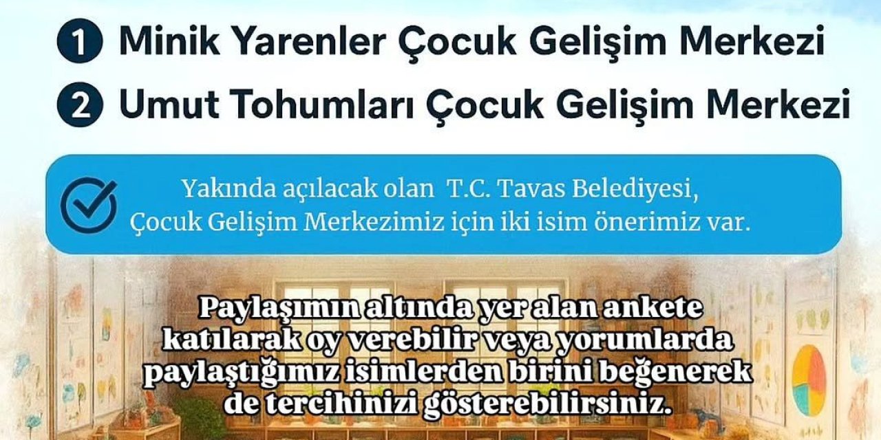 Tavas Belediyesi yeni kreşe verilecek ismi hakla sordu