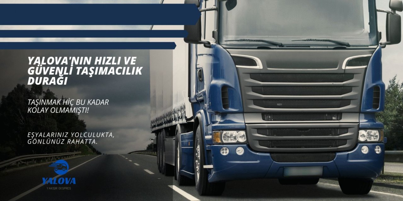 Yalova evden eve nakliyat: Yeni başlangıçlar için doğru adres