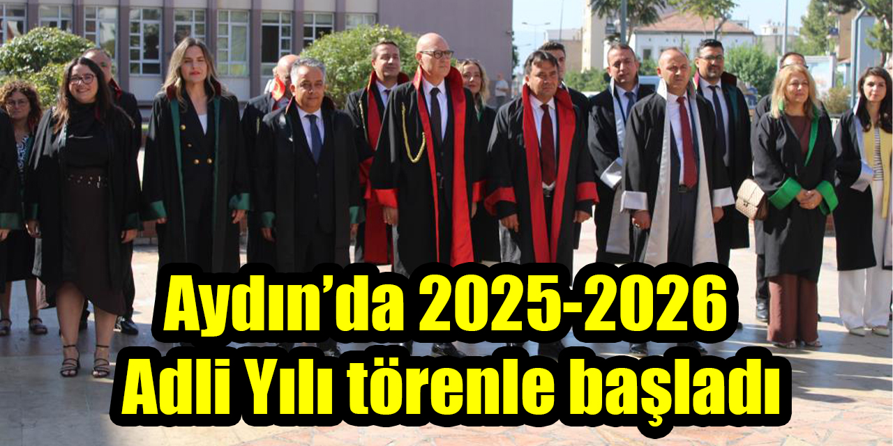 Aydın’da 2025-2026 Adli Yılı törenle başladı
