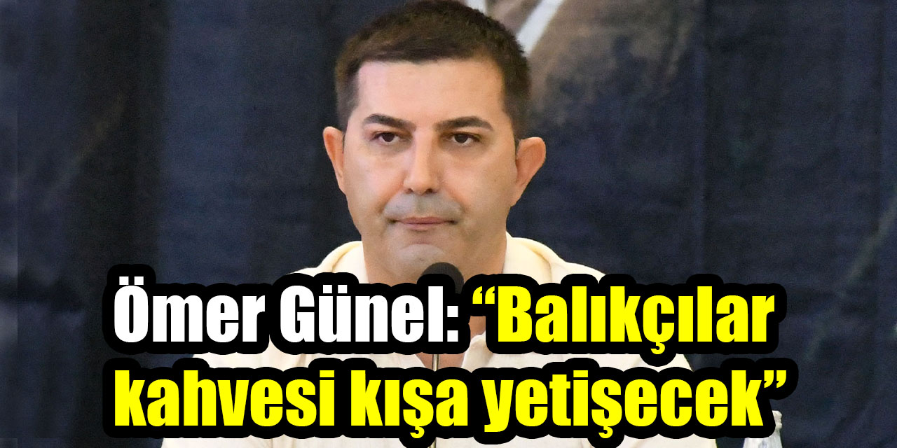 Başkan Ömer Günel: “Balıkçılar kahvesi kışa yetişecek”