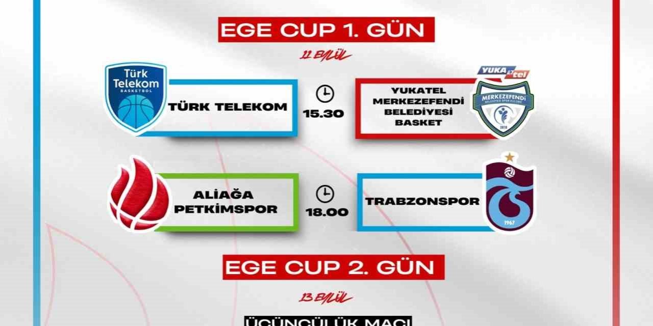 Ege Cup heyecanı başlıyor