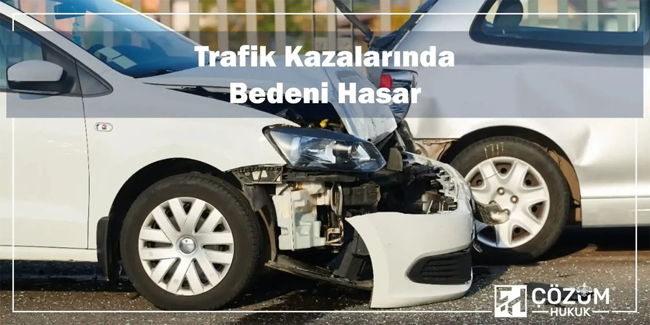 Trafik kazalarında bedeni hasar tazminatı