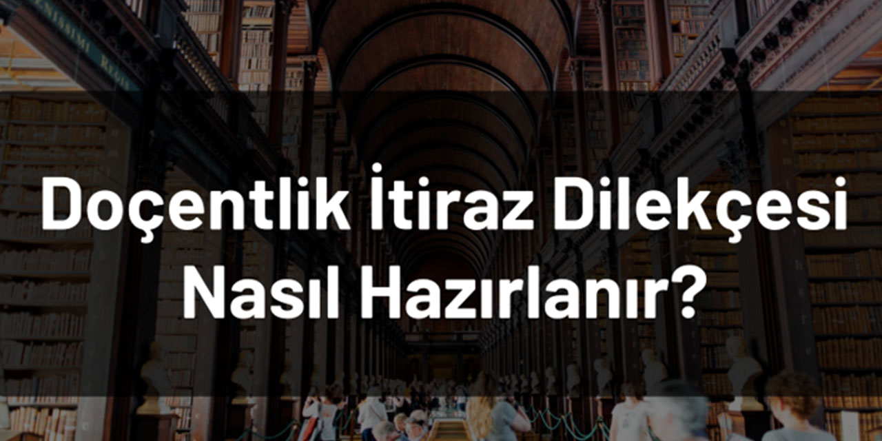 Doçentlik İtiraz Dilekçesi Nasıl Hazırlanır?