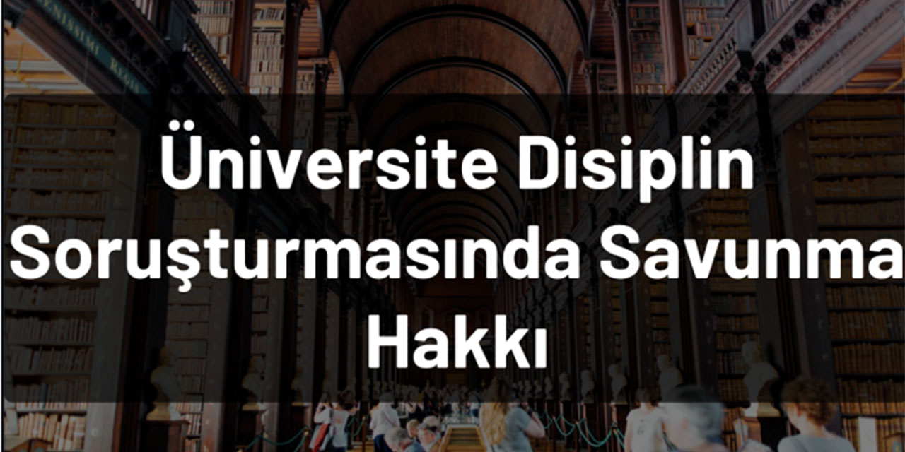 Üniversite Disiplin Soruşturmasında Savunma Hakkı