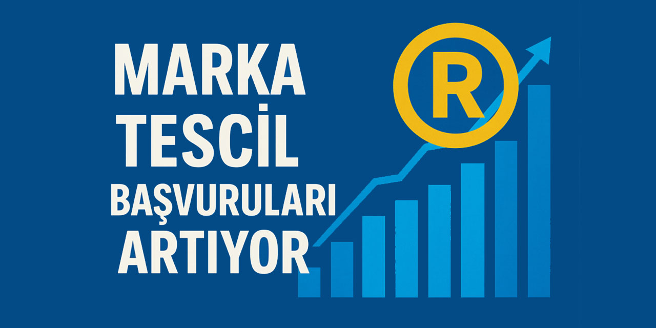 Marka tescil başvuruları artıyor: İşletmelerin en çok merak ettiği konular