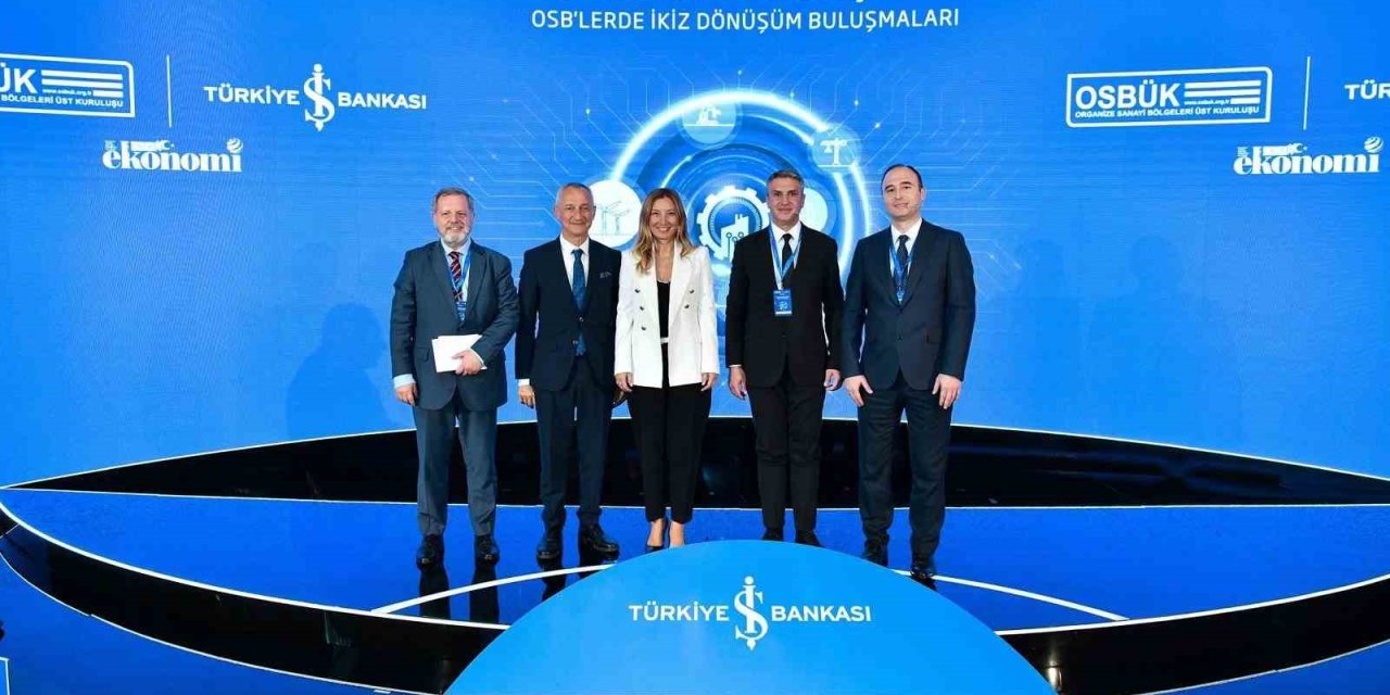 İş Bankası ve OSBÜK ile İkiz Dönüşüm Buluşmaları İzmir’de