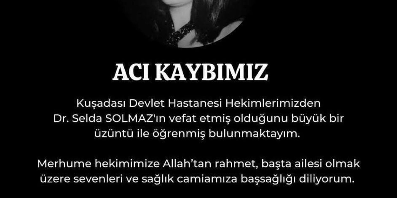 Kuşadası sağlık camiasının acı günü