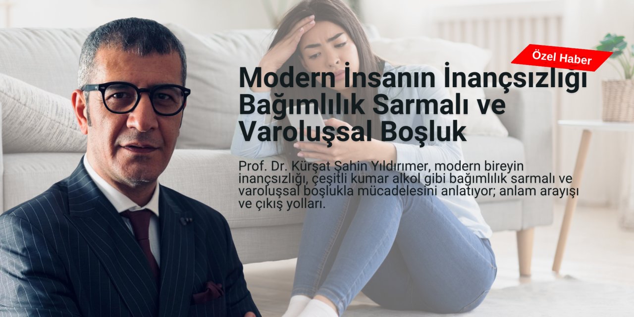 Modern İnsanın İnançsızlığı, Bağımlılık Sarmalı ve Varoluşsal Boşluk