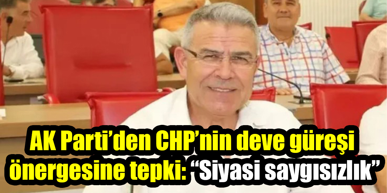 AK Parti’den CHP’nin deve güreşi önergesine tepki: “Siyasi saygısızlık”