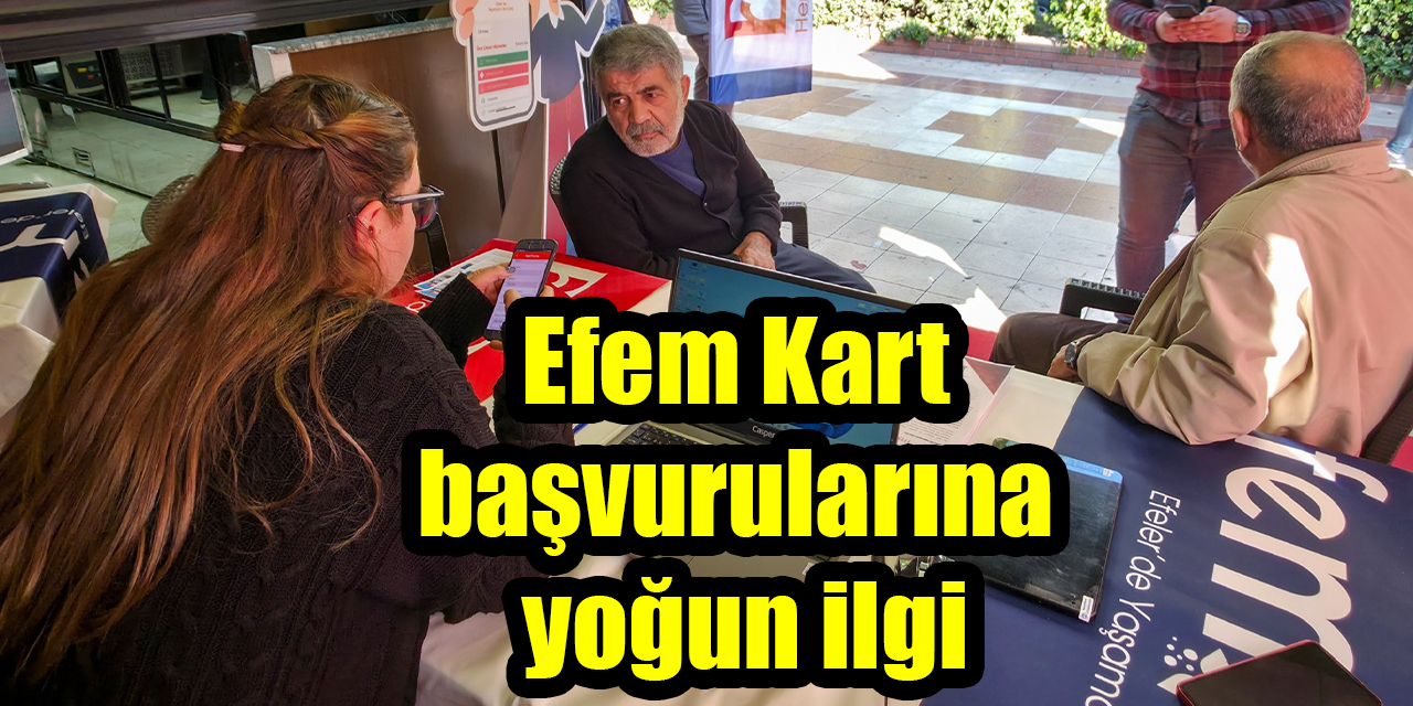 Efem Kart başvurularına yoğun ilgi