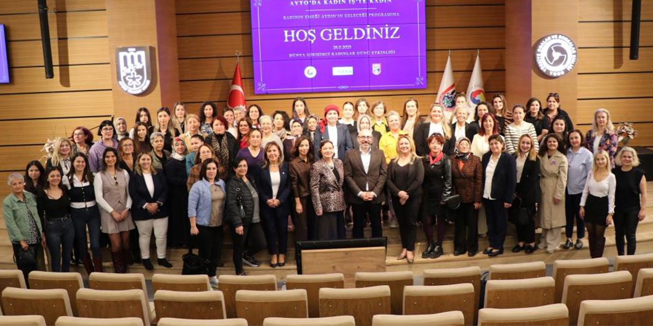 Kadının emeği Aydın’ın geleceğine yön veriyor