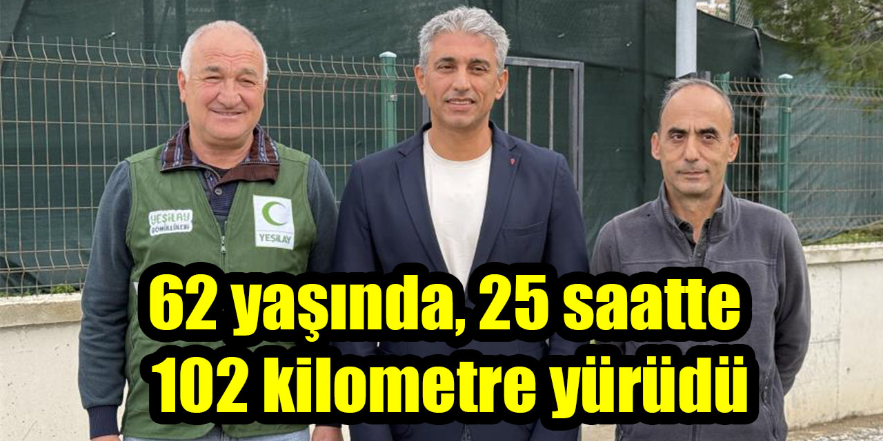 62 yaşında, 25 saatte 102 kilometre yürüdü