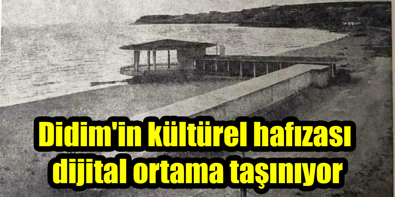 Didim’in kültürel hafızası dijital ortama taşınıyor