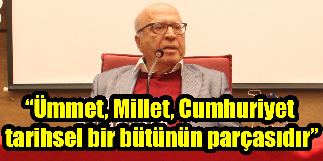 Prof. Dr. Ahmet Arslan Efeler’de Konuştu: “Ümmet, Millet, Cumhuriyet tarihsel bir bütünün parçasıdır”