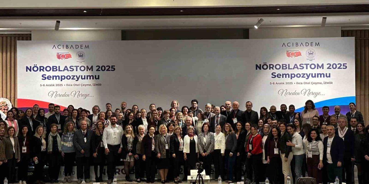 Nöroblastom 2025 Sempozyumu Çeşme’de gerçekleşti