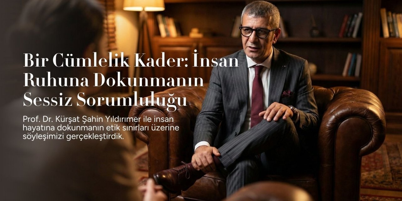 Bir Cümlelik Kader: İnsan Ruhuna Dokunmanın Sessiz Sorumluluğu