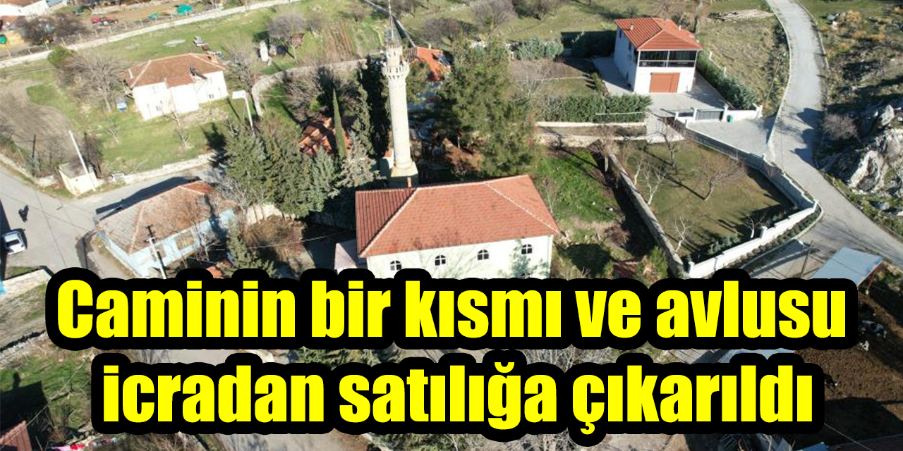Caminin bir kısmı ve avlusu  icradan satılığa çıkarıldı