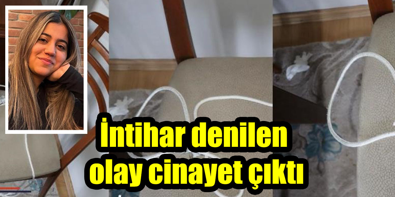 İntihar denilen olay cinayet çıktı