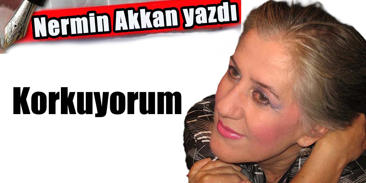 Korkuyorum