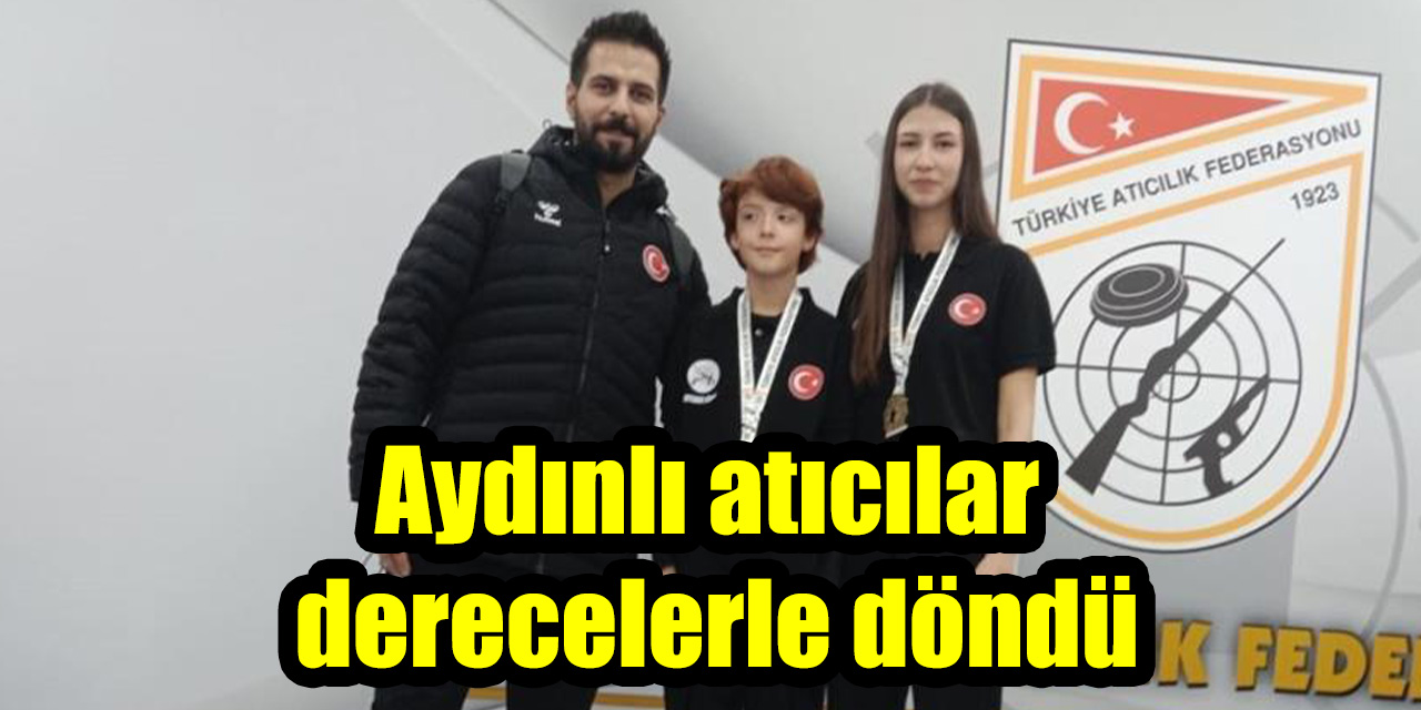 Aydınlı atıcılar derecelerle döndü