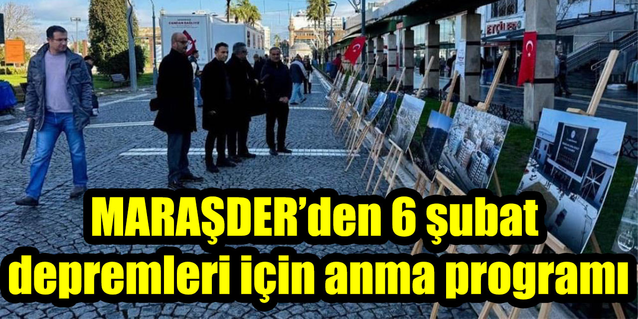 MARAŞDER’den 6 şubat depremleri için anma programı