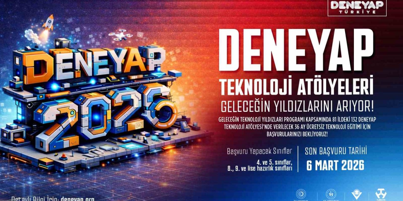 DENEYAP Teknoloji Atölyeleri 2026 öğrenci başvurularını açtı