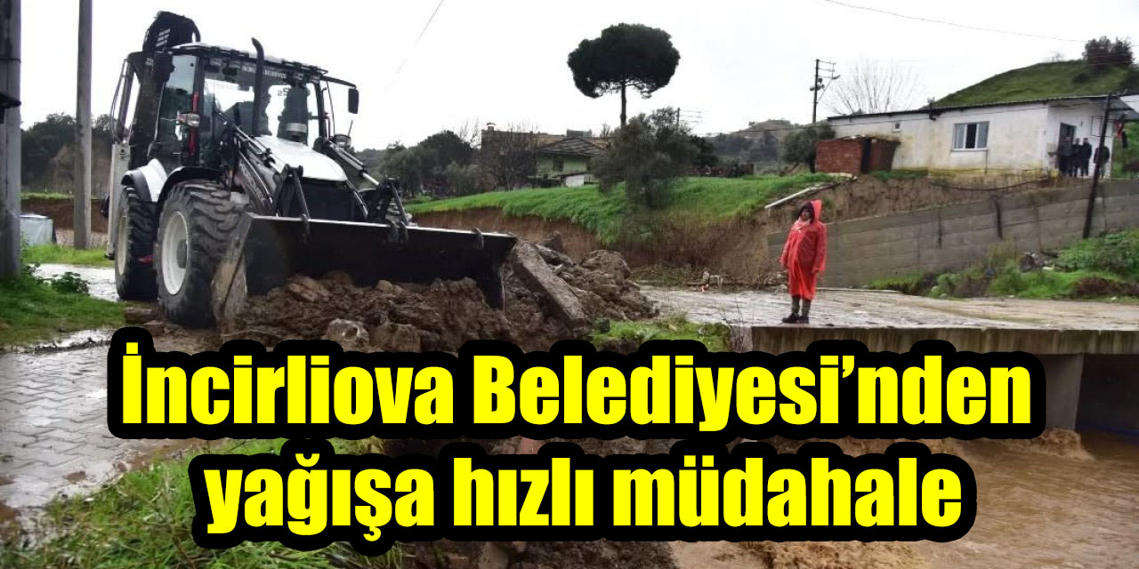İncirliova Belediyesi’nden yağışa hızlı müdahale