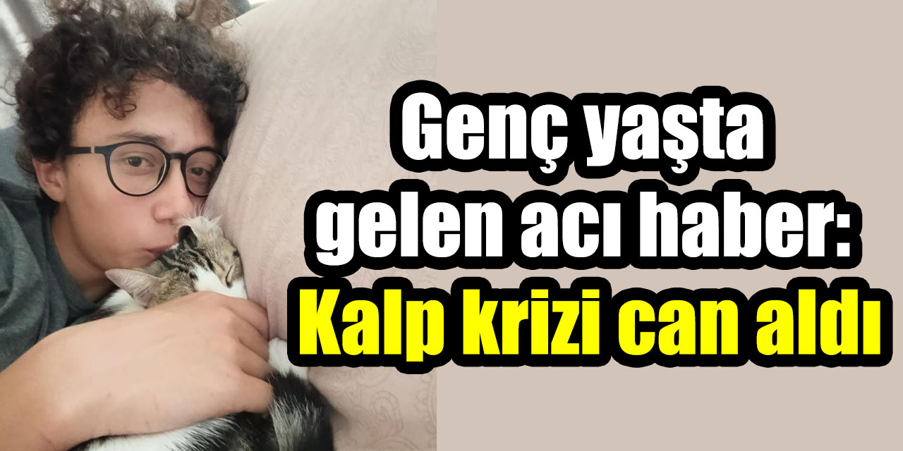 Genç yaşta gelen acı haber: Kalp krizi can aldı