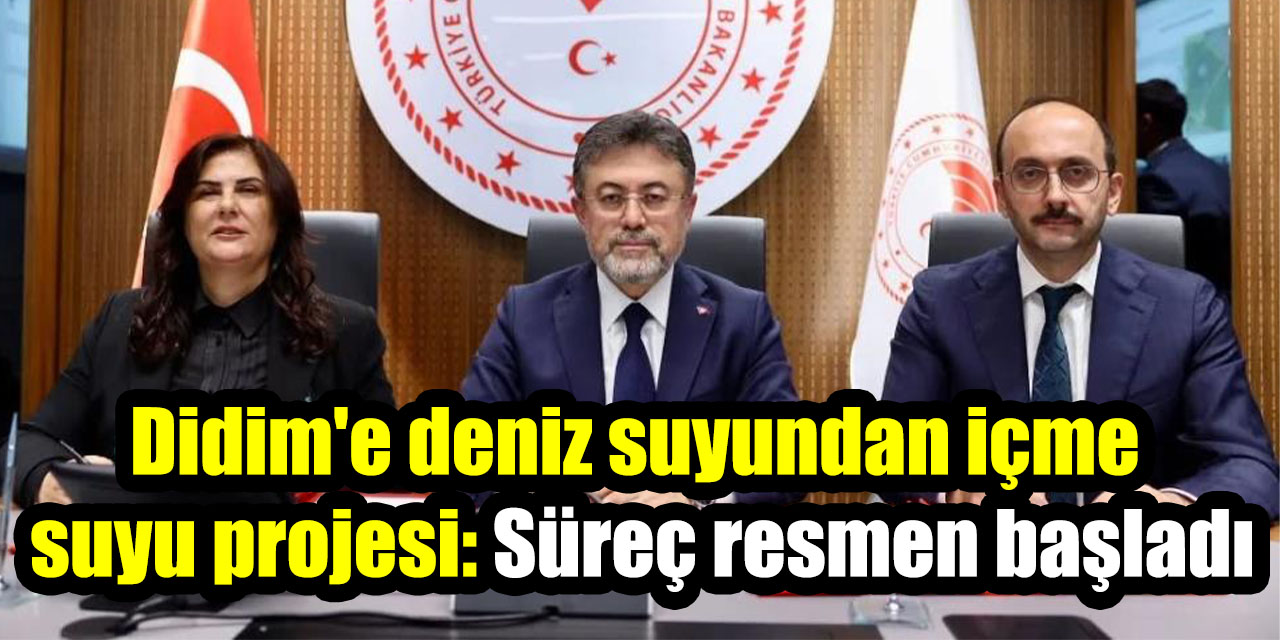 Didim'e deniz suyundan içme suyu projesi: Süreç resmen başladı