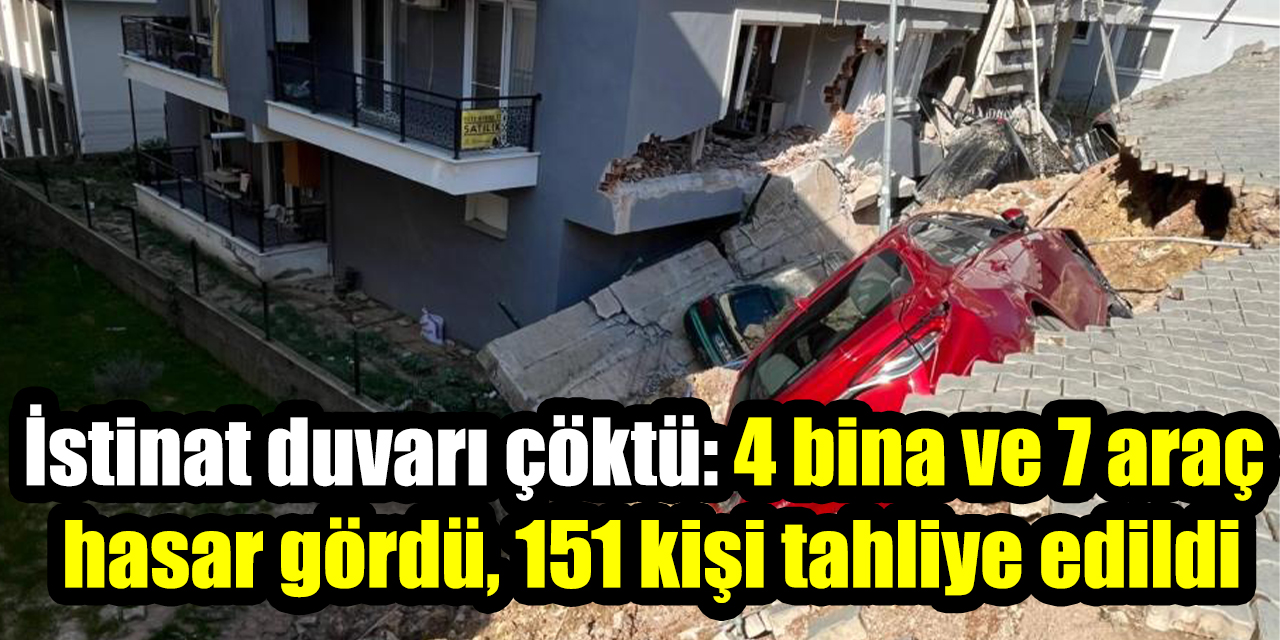 İstinat duvarı çöktü: 4 bina ve 7 araç hasar gördü, 151 kişi tahliye edildi