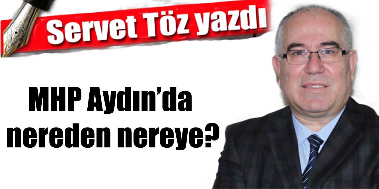 MHP Aydın’da nereden nereye?