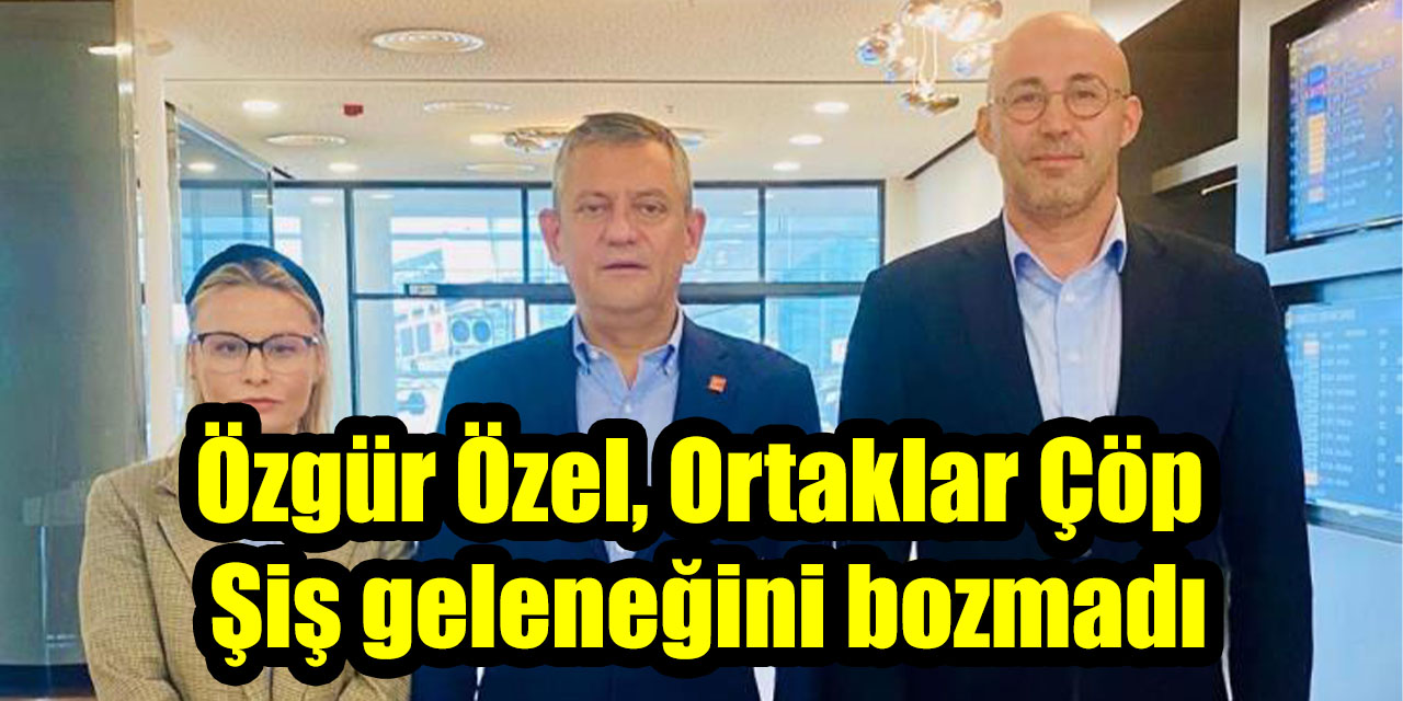 Özgür Özel, Ortaklar Çöp Şiş geleneğini bozmadı