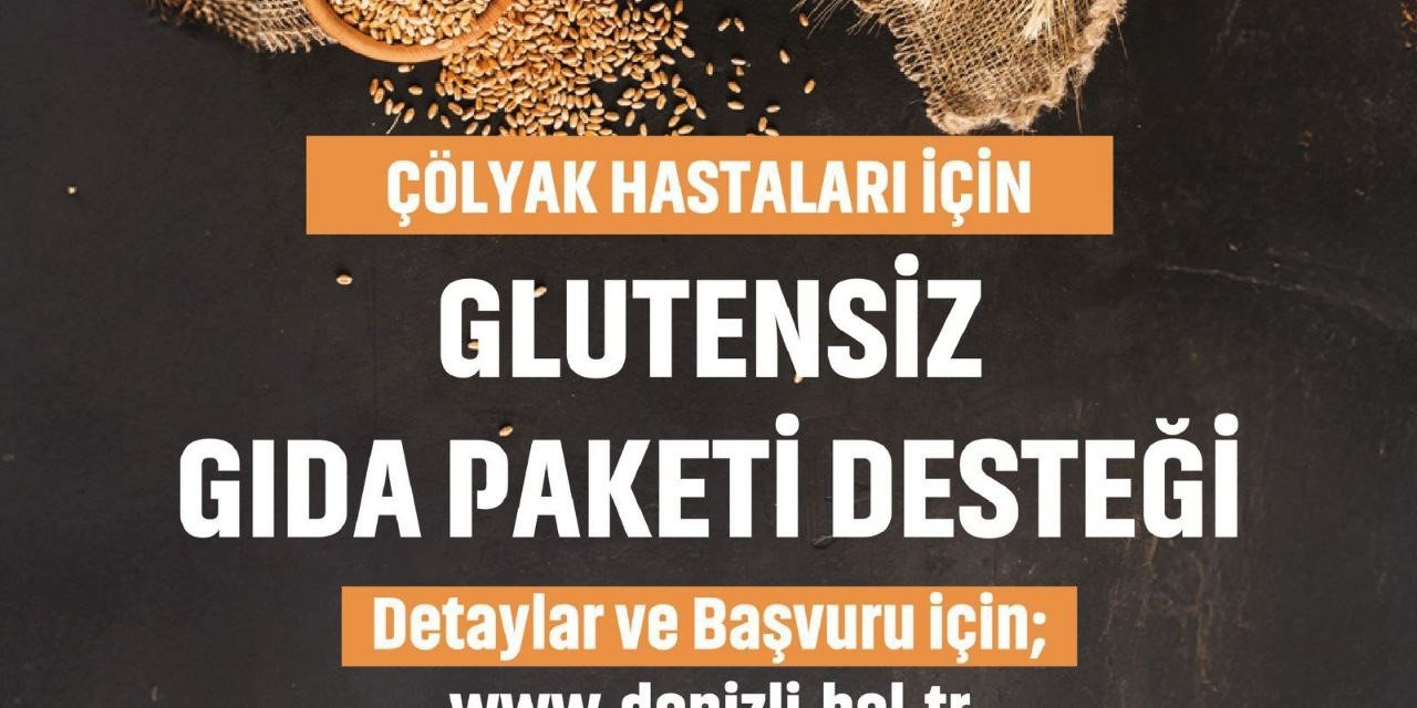 Glütensiz gıda paketi desteğinde müracaatlar başladı