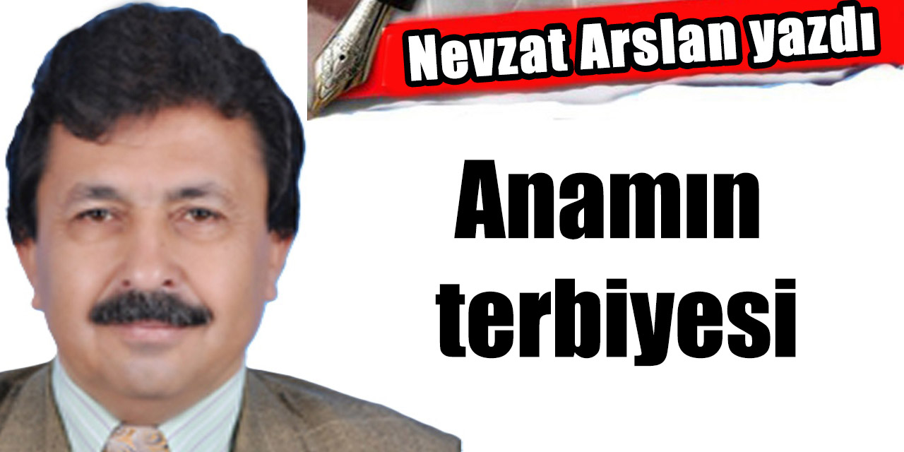 Anamın terbiyesi
