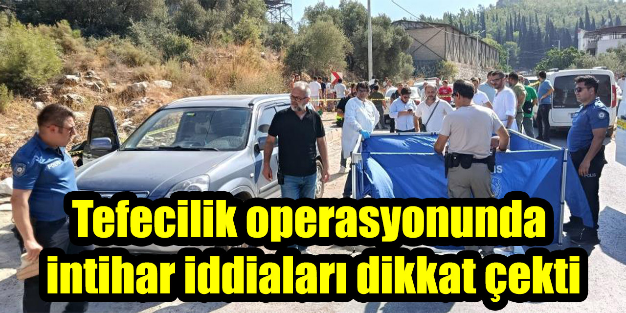 Tefecilik operasyonunda intihar iddiaları dikkat çekti