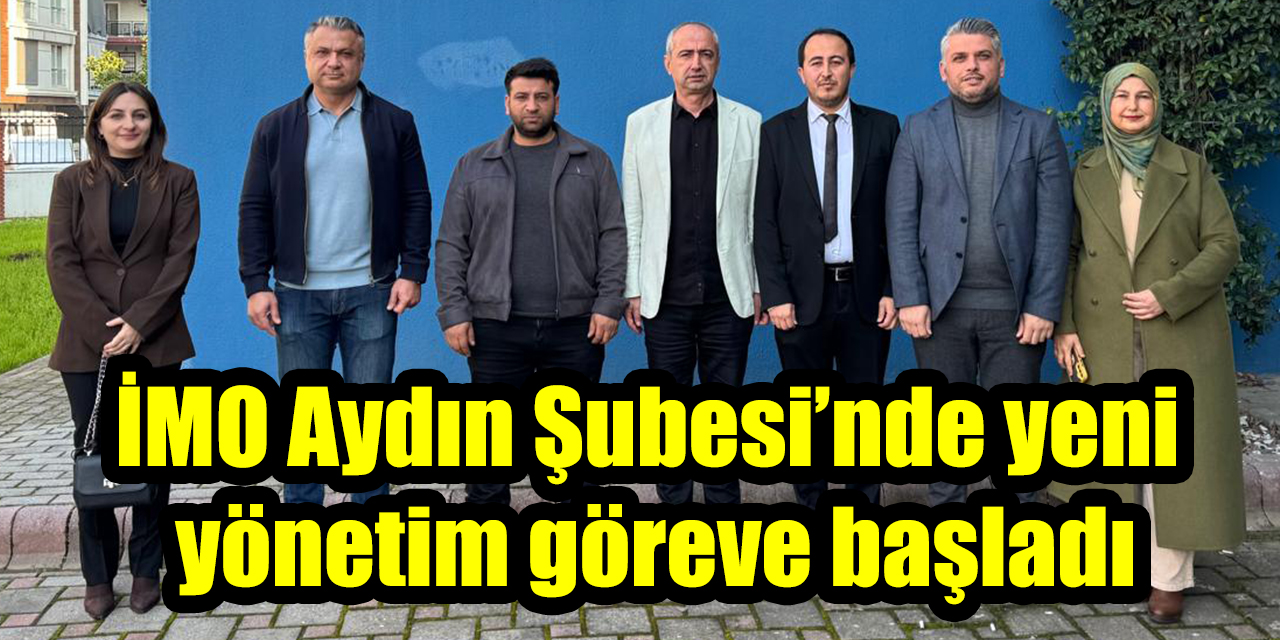 İMO Aydın Şubesi’nde yeni yönetim göreve başladı