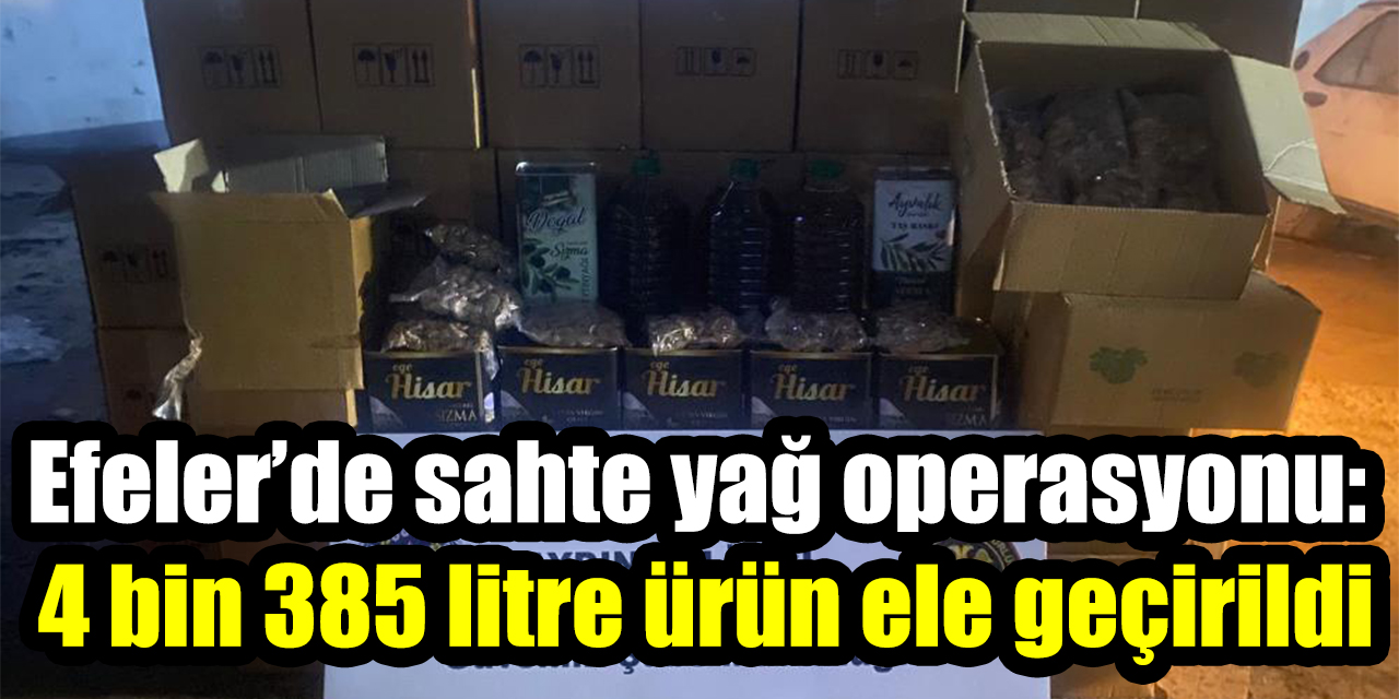 Efeler’de sahte yağ operasyonu: 4 bin 385 litre ürün ele geçirildi