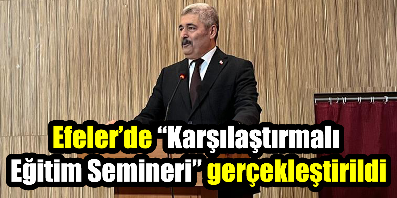 Efeler’de eğitimde küresel ufuk: “Karşılaştırmalı Eğitim Semineri” gerçekleştirildi
